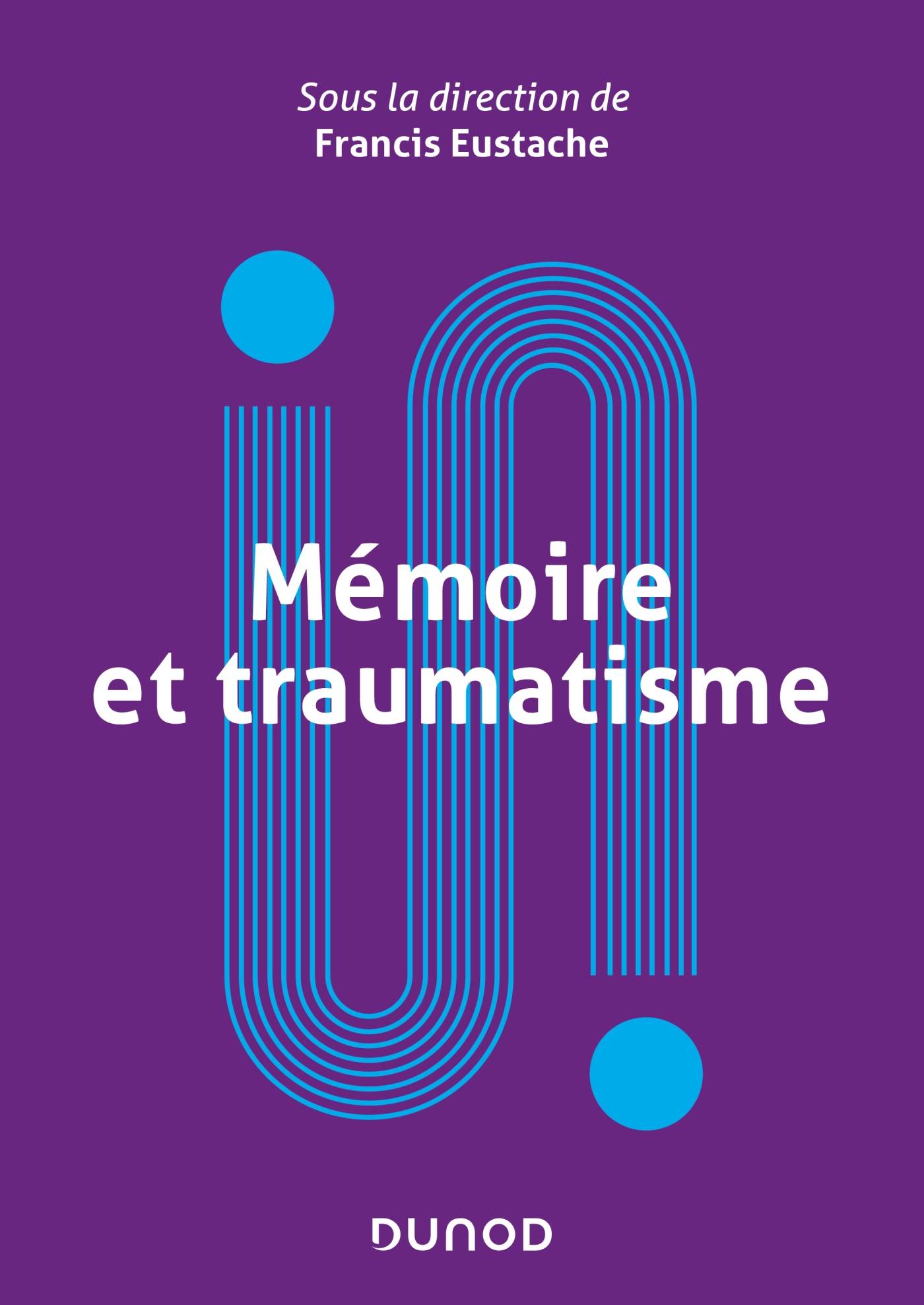 Couverture du livre Mémoire et traumatisme paru aux Editions Dunod