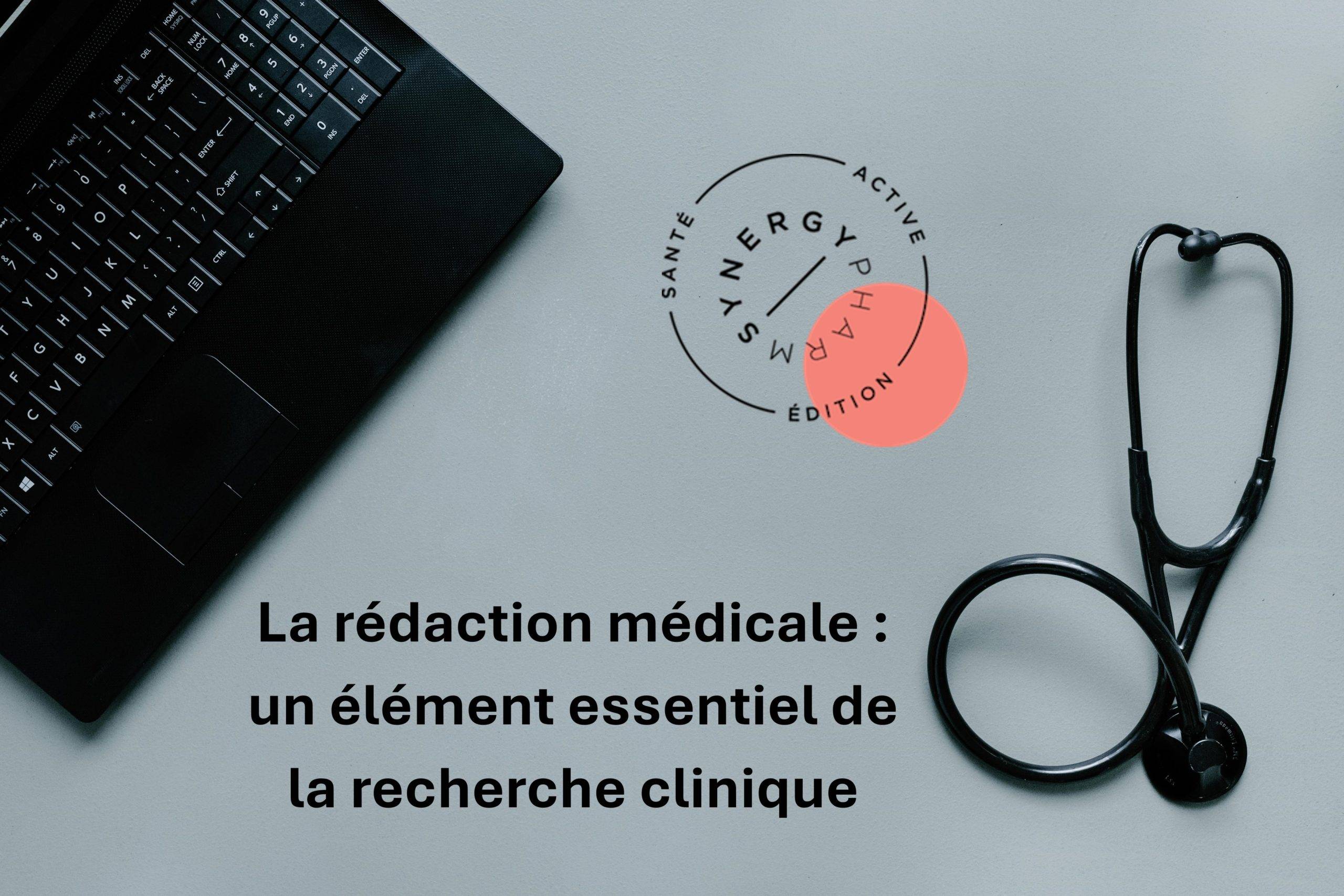 La rédaction médicale : un élément essentiel de la recherche clinique