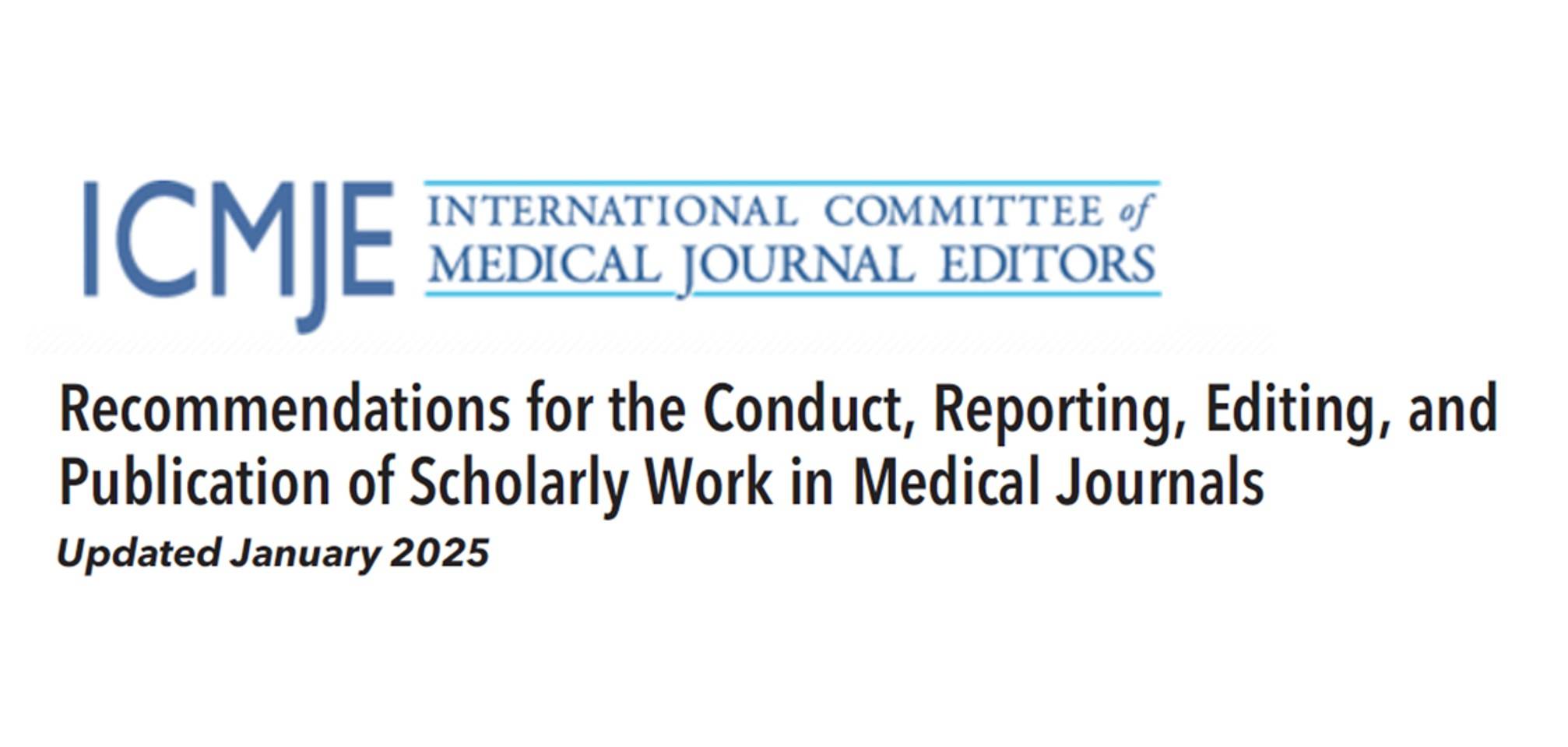 Recommendations of the International Committee of Medical Journal Editors (ICMJE)